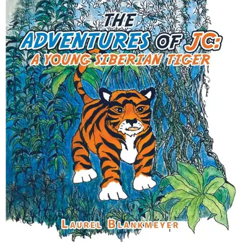 The Adventures of Jc: a Young Siberian Tiger