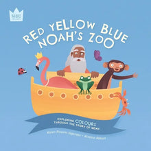 Red Yellow Blue, Noah's Zoo: Exploring COLOURS through the story of Noah - Paperback