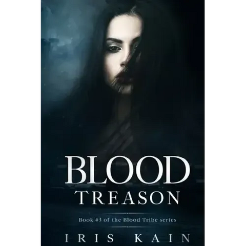 Blood Treason: Book #3 of the Blood Tribe Series