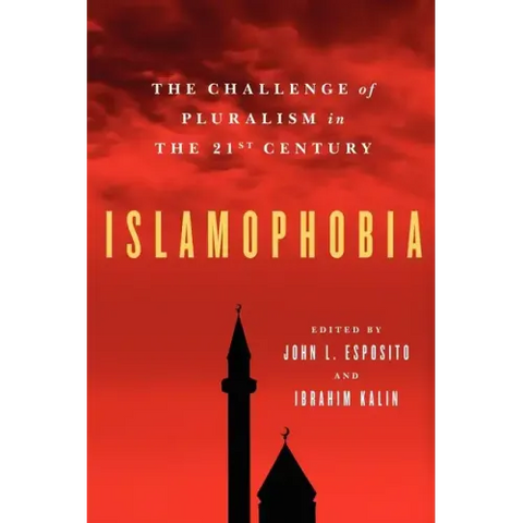 Islamophobia: The Challenge of Pluralism in the 21st Century