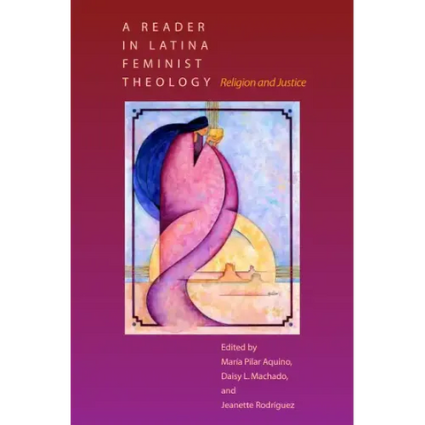 A Reader in Latina Feminist Theology: Religion and Justice