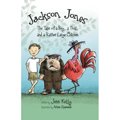 Jackson Jones, Book 2: The Tale of a Boy, a Troll, and a Rather Large Chicken