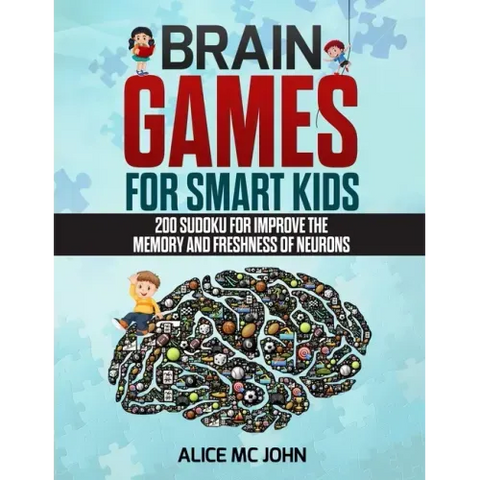 Brain Games for Smart Kids: 200 Sudoku for improve the memory and freshness of neurons