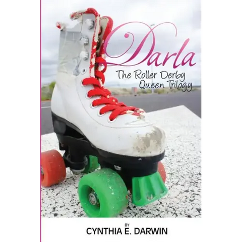 Darla - The Roller Derby Queen - The Trilogy