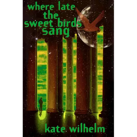 Where Late the Sweet Birds Sang