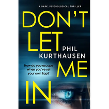 Don't Let Me In: A Dark Psychological Thriller