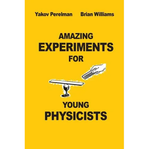 Amazing Experiments for Young Physicists