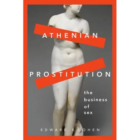Athenian Prostitution: The Business of Sex