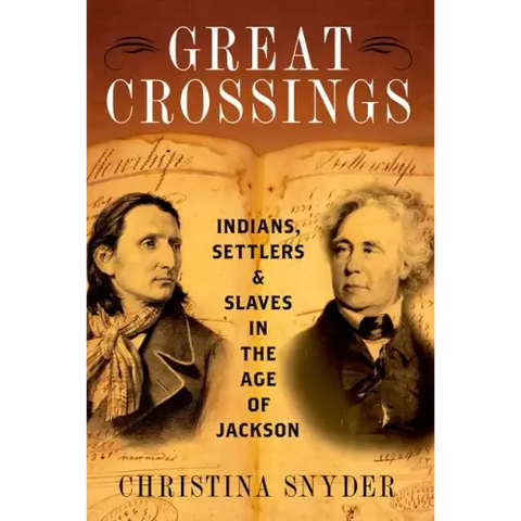 Great Crossings: Indians, Settlers, and Slaves in the Age of Jackson