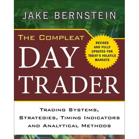 The Compleat Day Trader: Trading Systems, Strategies, Timing Indicators, and Analytical Methods