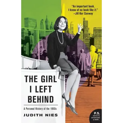 The Girl I Left Behind: A Personal History of the 1960s