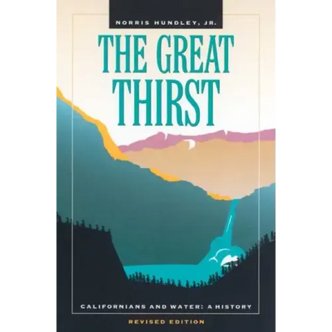The Great Thirst: Californians and Water: A History