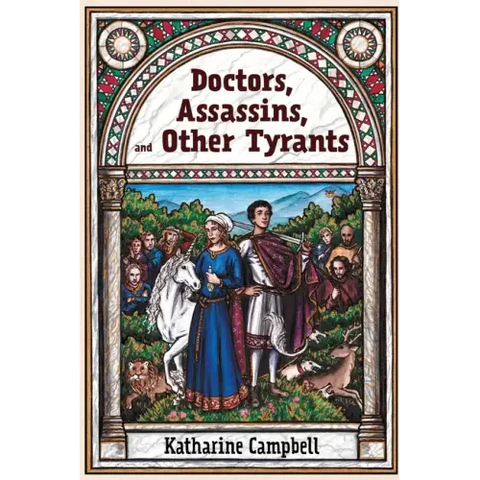 Doctors, Assassins, and Other Tyrants