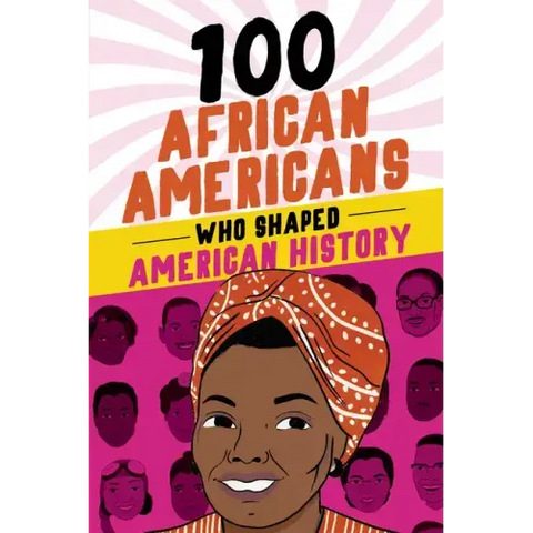 100 African Americans Who Shaped American History