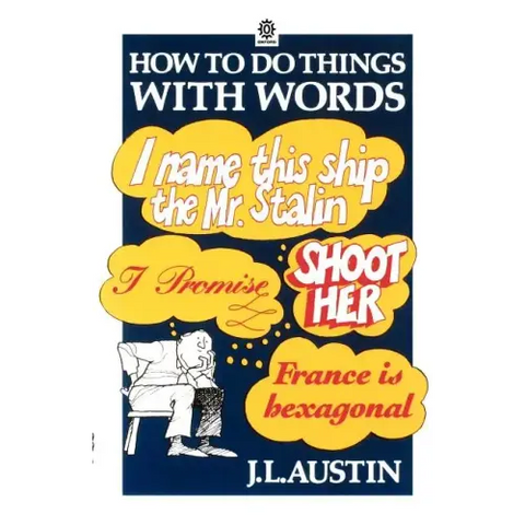 How to Do Things with Words The William James Lectures delivered in Harvard University in 1955 2/e