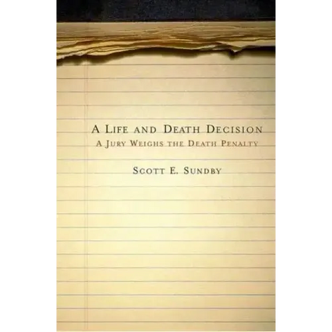 Life and Death Decision: A Jury Weighs the Death Penalty