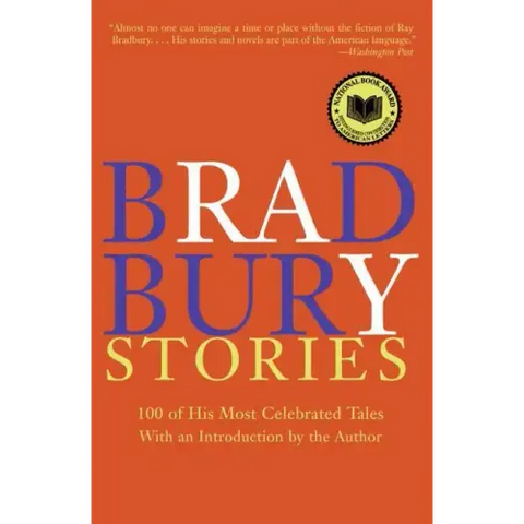 Bradbury Stories: 100 of His Most Celebrated Tales