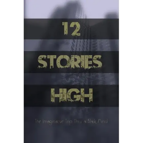 12 Stories High: The Imaginative Trip Thru a Black Mind