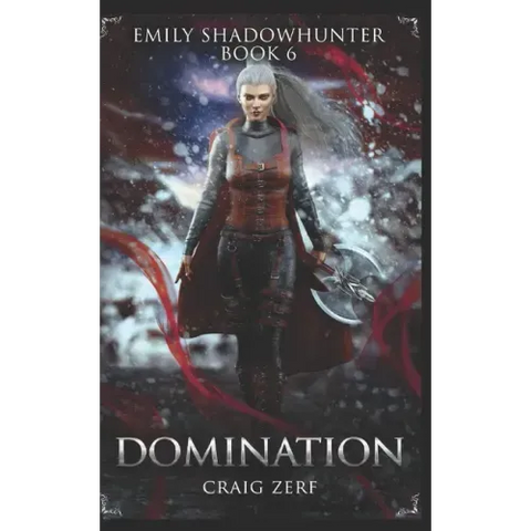 Emily Shadowhunter 6 - a Vampire, Shapeshifter, Werewolf novel: Book 6: DOMINATION