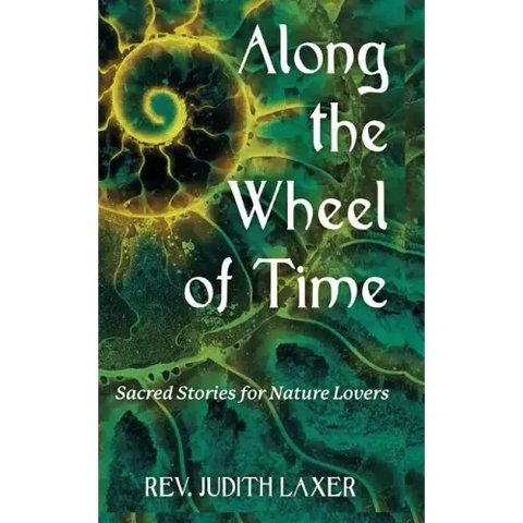 Along the Wheel of Time: Sacred Stories for Nature Lovers