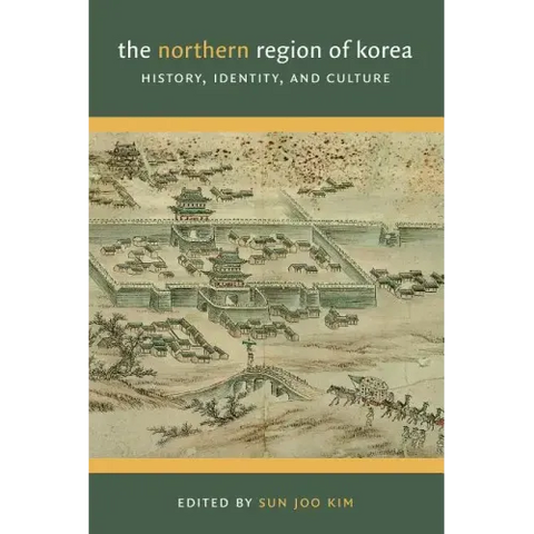 The Northern Region of Korea: History, Identity, & Culture