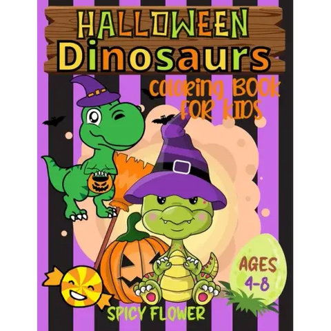 Halloween dinosaurs coloring book for kids ages 4-8: Color cute dinos while they enjoy themselves along with other spooky characters