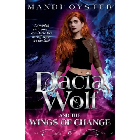 Dacia Wolf & the Wings of Change: A magical, dark paranormal fantasy novel
