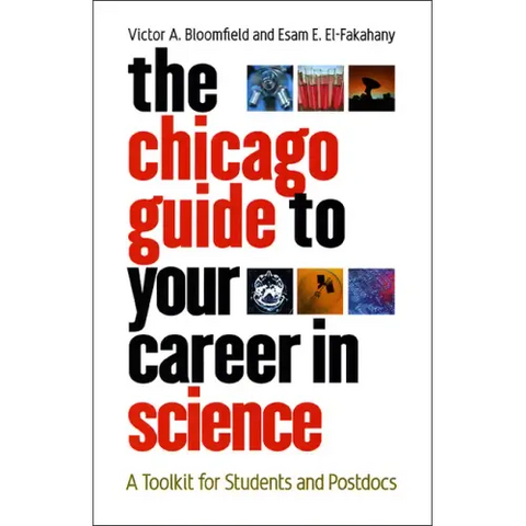 The Chicago Guide to Your Career in Science: A Toolkit for Students and Postdocs