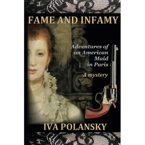 Fame and Infamy: Adventures of an American Maid in Paris