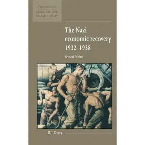 The Nazi Economic Recovery 1932 1938