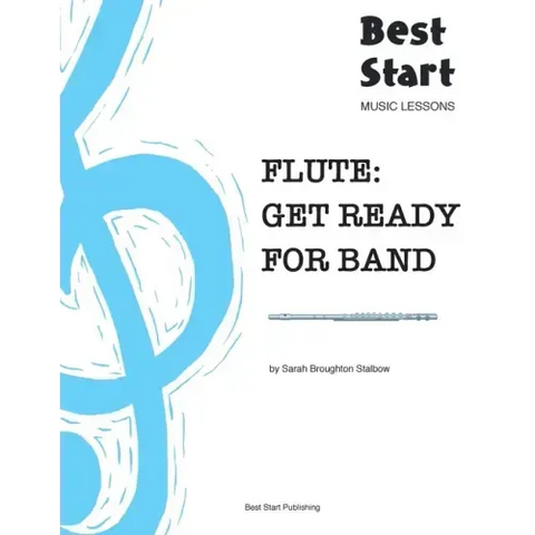 Flute: Get Ready For Band: Best Start Music Lessons