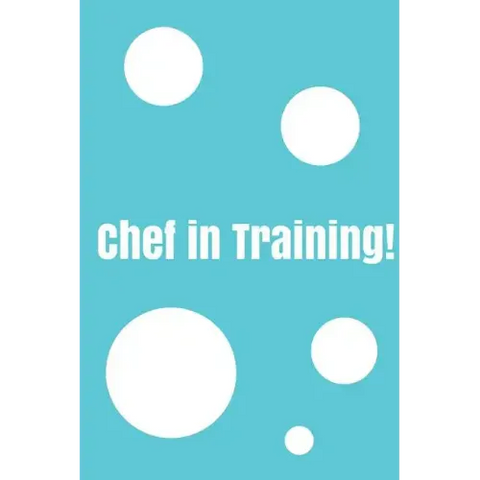 Chef In Training!: Create your own cookbook, Children's cookbook, Fill in Cookbook, 6 x 9 Inches, Contains space for over 60 recipes