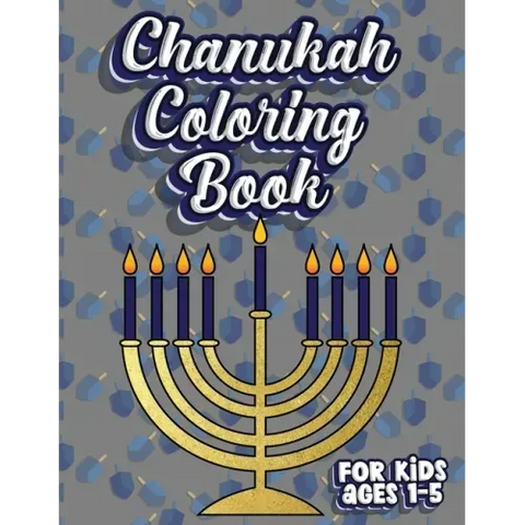 Chanukah Coloring Book For Kids Ages 1-5: Jewish Holiday Activity Color Workbook for Toddlers & Kids Ages 1-5; 100 pages featuring Letters Numbers Sha