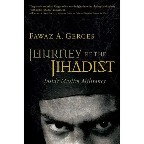 Journey of the Jihadist: Inside Muslim Militancy