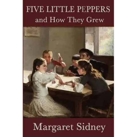 Five Little Peppers and How They Grew