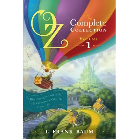 Oz, the Complete Collection, Volume 1: The Wonderful Wizard of Oz; The Marvelous Land of Oz; Ozma of Oz