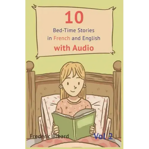 10 Bedtime Stories in French and English with audio.: French for Kids - Learn French with Parallel English Text