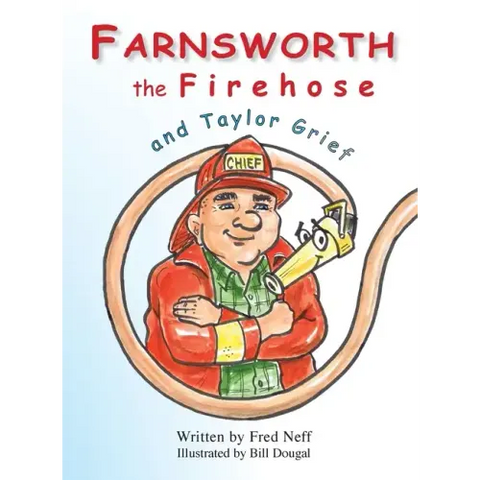 Farnsworth the Firehose and Taylor Grief
