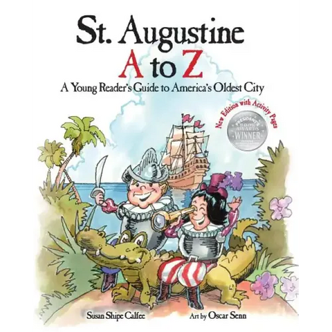 St. Augustine A to Z: A Young Reader's Guide to America's Oldest City