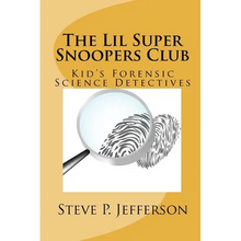 The Lil Super Snoopers Club: Kid's Forensic Science Detectives - Paperback