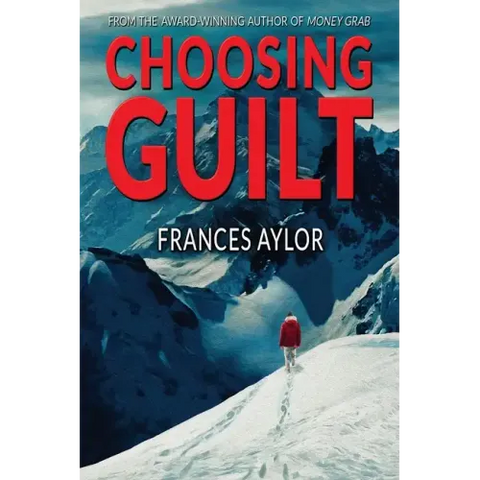 Choosing Guilt: A Novel of Suspense