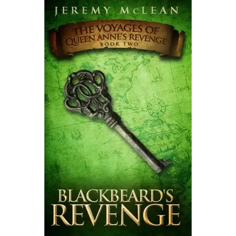 Blackbeard's Revenge: Book 2 of: The Voyages of Queen Anne's Revenge