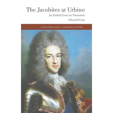 The Jacobites at Urbino: An Exiled Court in Transition