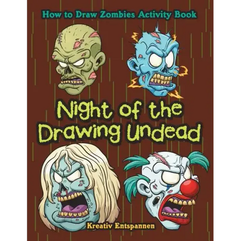 Night of the Drawing Undead: How to Draw Zombies Activity Book