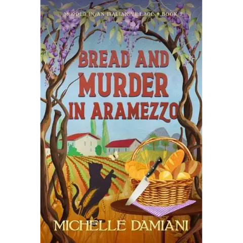 Bread and Murder in Aramezzo: Murder in an Italian Village, Book Two