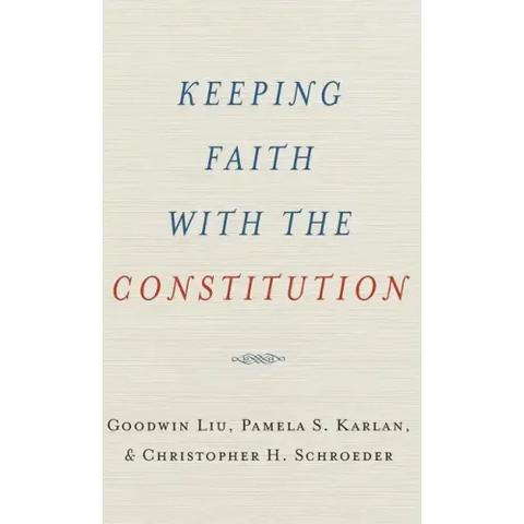 Keeping Faith with the Constitution