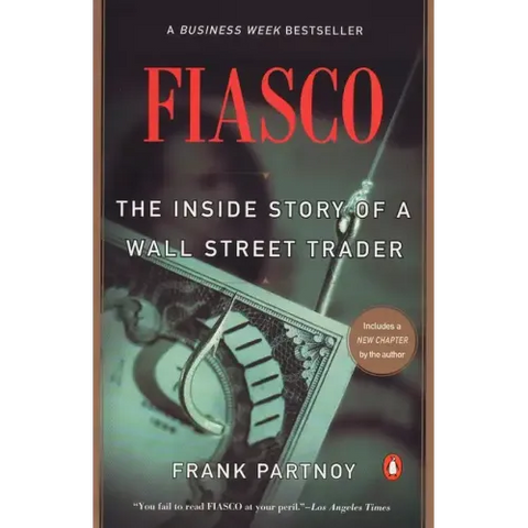 Fiasco: The Inside Story of a Wall Street Trader