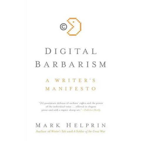 Digital Barbarism: A Writer's Manifesto