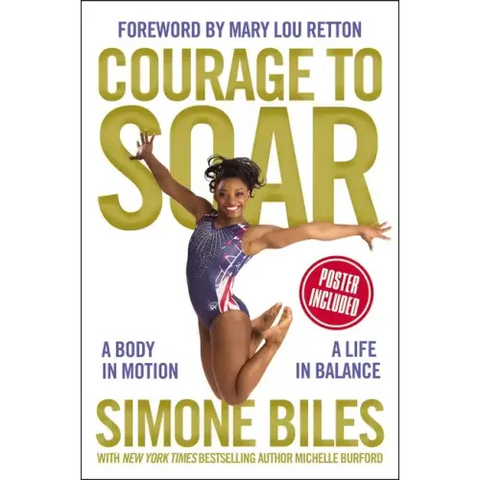 Courage to Soar: A Body in Motion, a Life in Balance