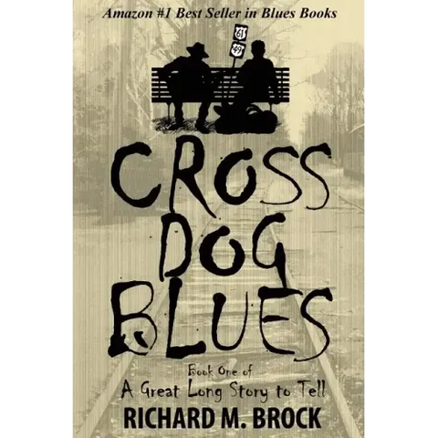 Cross Dog Blues: Book One of A Great Long Story to Tell